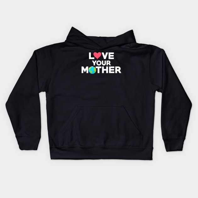 Love Your Mother Earth Hipster Hippie Eco-Friendly Kids Hoodie by theperfectpresents